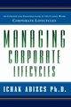 Managing Corporate Lifecycles, Adizes Ph.D. Ichak