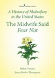 A History of Midwifery in the United States, Varney Burst Helen RN CNM MSN DHL (
