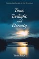 Time, Twilight, and Eternity, Rock Thom