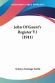 John Of Gaunt's Register V1 (1911), Armitage-Smith Sydney