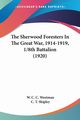 The Sherwood Foresters In The Great War, 1914-1919, 1/8th Battalion (1920), Weetman W. C. C.