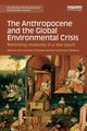 The Anthropocene and the Global Environmental Crisis, 
