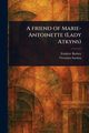 A Friend of Marie-Antoinette (Lady Atkyns), Barbey Frdric