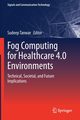 Fog Computing for Healthcare 4.0 Environments, 