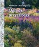 Ogrody przyszoci, Oudolf Piet, Kingsbury Noel
