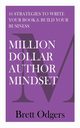 Million Dollar Author Mindset, Odgers Brett A