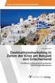 Destinationsmarketing in Zeiten der Krise am Beispiel von Griechenland, Zeuchner Luisa