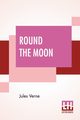 Round The Moon, Verne Jules