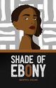 Shade of Ebony, Collins Selwyn A