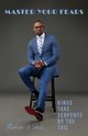 Master Your Fears, Davis Stephen A