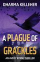 A Plague of Grackles, Kelleher Dharma
