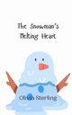 The Snowman's Melting Heart, Sterling Olivia