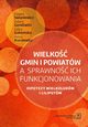 Wielko gmin i powiatw a sprawno ich funkcjonowania, Swianiewicz Pawe, Gendwi Adam, ukomska Julita, Kurniewicz Anna