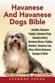 Havanese And Havanese Dogs Bible, Saben Susanne