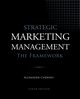 Strategic Marketing Management - The Framework, 10th Edition, Chernev Alexander