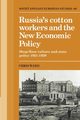 Russia's Cotton Workers and the New Economic Policy, Ward Chris