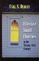 Effective Small Churches in the 21st Century, Dudley Carl S.
