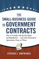 The Small-Business Guide to Government Contracts, Koprince Steven