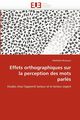 Effets orthographiques sur la perception des mots parls, MUNEAUX-M