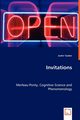 Invitations - Merleau-Ponty, Cognitive Science and Phenomenology, Tauber Justin