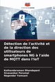 Dtection de l'activit et de la direction des utilisateurs de smartphones NG ? l'aide de MQTT dans l'IoT, Dhandapani Kothandaraman