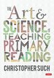 The Art and Science of Teaching Primary Reading, Such Christopher