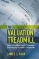 The Valuation Treadmill, Park James J.