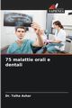 75 malattie orali e dentali, Ashar Dr. Talha
