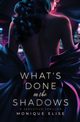What's Done in the Shadows, Elise Monique