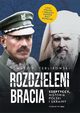 Rozdzieleni bracia Szeptyccy historia Polski i Ukrainy, Terlikowski Tomasz P.
