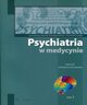 Psychiatria w medycynie Dialogi intedyscyplinarne Tom 1, 