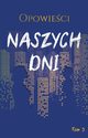 Opowieci naszych dni tom 3, Biegalski Marek, Karpowicz Micha, Magiera Wadysawa, Magosz Anna