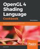 OpenGL 4 Shading Language Cookbook - Third Edition, Wolff David