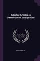 Selected Articles on Restriction of Immigration, Phelps Edith M