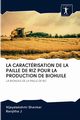 LA CARACTRISATION DE LA PAILLE DE RIZ POUR LA PRODUCTION DE BIOHUILE, Shankar Vijayalakshmi