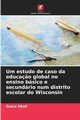 Um estudo de caso da educa?o global no ensino bsico e secundrio num distrito escolar do Wisconsin, Okoli Grace