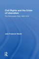 Civil Rights And The Crisis Of Liberalism, Martin John Frederick