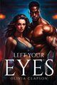 Left Your Eyes, Clapson Olivia
