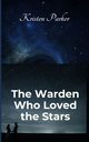 The Warden Who Loved the Stars, Parker