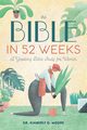 The Bible in 52 Weeks, Moore Kimberly D.