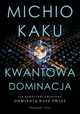 Kwantowa dominacja, Kaku Michio