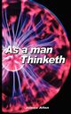 As a Man Thinketh, Allen James