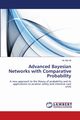 Advanced Bayesian Networks with Comparative Probability, Ali Ali Hilal