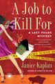 JOB TO KILL FOR, KAPLAN JANICE