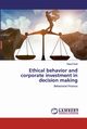 Ethical behavior and corporate investment in decision making, Dziri Raouf