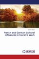 French and German Cultural Influences in Cioran's Work, Valcan Ciprian