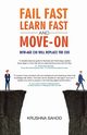 Fail Fast Learn Fast and Move On, Sahoo Krushna