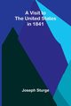 A Visit to the United States in 1841, Sturge Joseph