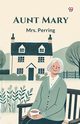 Aunt Mary, Perring Mrs.