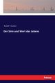 Der Sinn und Wert des Lebens, Eucken Rudolf